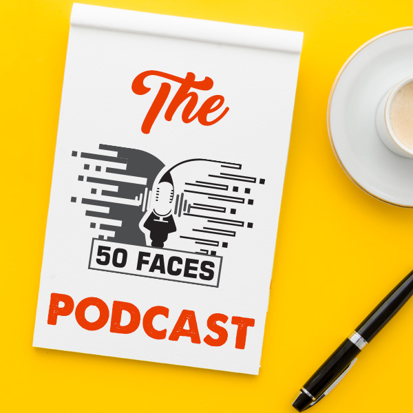 50 Faces Podcast