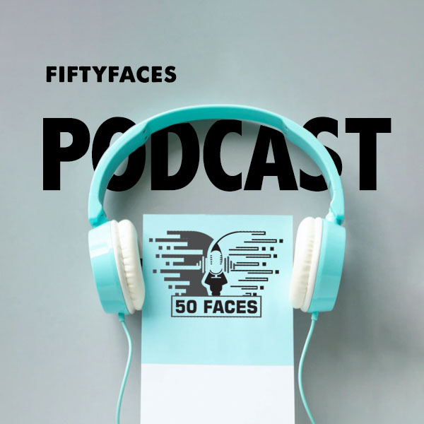 Fiftyfaces Podcast
