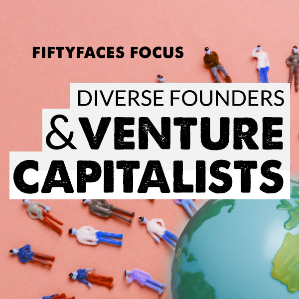 Diverse Founders & Venture Capitalists - Fiftyfaces Podcast